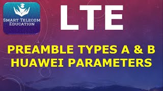 LTE PRACH Preamble Types Huawei Parameters [upl. by Eerised]