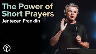 The Power of Short Prayers  Pastor Jentezen Franklin [upl. by Edmanda]