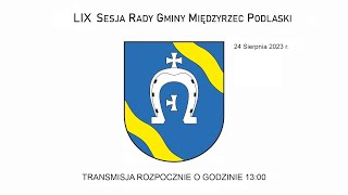 LIX Sesja Rady Gminy Międzyrzec Podlaski 24082023r [upl. by Allemahs290]