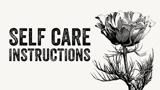 Create Your Own SelfCare Instructions [upl. by Eittap]