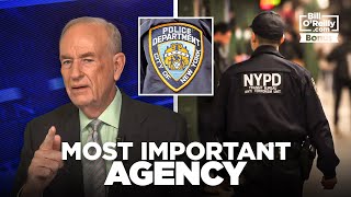 Bill OReilly NYPD Most Important Agency in NYC [upl. by Esylla]