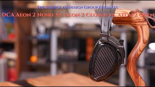 DCA Aeon 2 Noir ClosedBack Headphones vs Aeon 2 Closed vs Aeon 2 Open Which should you choose [upl. by Sotos]