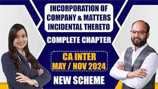 Incorporation of Company amp Matters Incidental Thereto As Per New Scheme  CA Inter Law Chapter 2 [upl. by Yelroc]