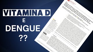 Benefício da Vitamina D para casos graves de Dengue [upl. by Boynton]