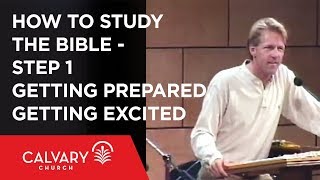 How to Study the Bible  Step 1 Getting Prepared Getting Excited  Skip Heitzig [upl. by Veedis]