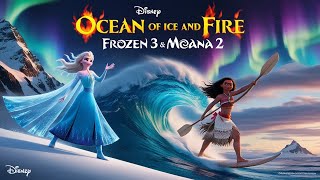 Frozen 3 amp Moana 2 Crossover Song A Tale of Ice and Ocean [upl. by Earehc]