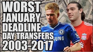 The WORST January Deadline Day Signing From Every Season 20032017 [upl. by Ziza]