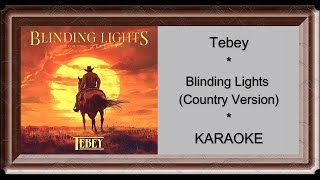 TEBEY Blinding Lights Country Version  KARAOKÊ [upl. by Frear]