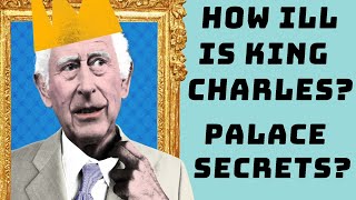 PALACE CONFIDENTIAL  HOW ILL IS KING CHARLES REALLY health kingcharles news [upl. by Eelidnarb]