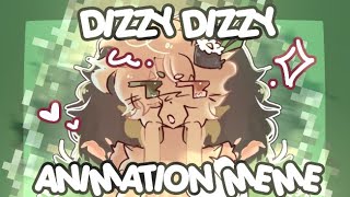 DIZZY DIZZY  animation meme DTA ENTRY MillieDoggoz ★ 12 [upl. by Loziram]