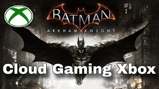 Batman Arkham Knight with Xcloud Gaming [upl. by Caryn]