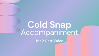 Cold Snap Accompaniment with Lyrics [upl. by Eemak]