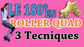 COMMENT FAIRE LE 180 EN ROLLER QUAD 3 TECHNIQUES [upl. by Lleynad]