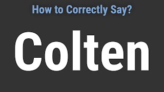 How to Pronounce Name Colten Correctly [upl. by Groves207]