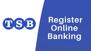 TSB Bank  Online amp Mobile Banking Registration  Sign Up  tsbcouk [upl. by Anallese]