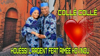 HOUESSI LARGENT FEAT AIMÉ HOVINOU  Collé Collé  Audio Officiel [upl. by Marcelo]