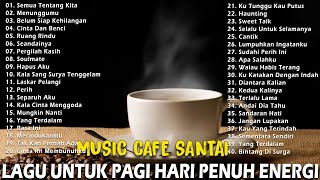 LAGU CAFE POPULER 2023  AKUSTIK CAFE SANTAI 2023 Full Album  AKUSTIK LAGU INDONESIA 2023 [upl. by Lexy765]