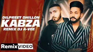 Dilpreet Dhillon  Kabza Remix  Ft Gurlej Akhtar  Desi Crew DJ AVee Latest Punjabi Songs 2020 [upl. by Arathorn]