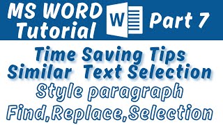 PART 7  Time Saving Tips Similar Text Selection Style paragraph Find Replace Selection [upl. by Gunning]