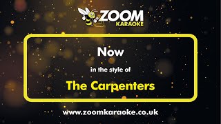 The Carpenters  Now  Karaoke Version from Zoom Karaoke [upl. by Ellainad]