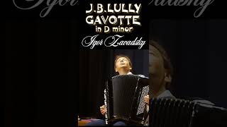 JBLully – Gavotte in D minor 45 Zavadsky accordion gavotte lully classicalmusic ballet [upl. by Maire]