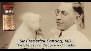 Sir Frederick Banting The Discovery of Insulin [upl. by Linn]