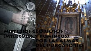 MISTERIOS GLORIOSOS POR LAS ALMAS DEL PURGATORIO Y POR TIEN DIVINA VOLUNTAD [upl. by Euqenimod484]