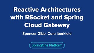 Reactive Architectures with RSocket and Spring Cloud Gateway [upl. by Borlase]