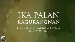 Ika Palan Bicol Liturgical Mass Songs Ordinary Time [upl. by Atiuqam]