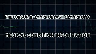 Precursor BLymphoblastic Lymphoma Medical Condition [upl. by Erdah871]