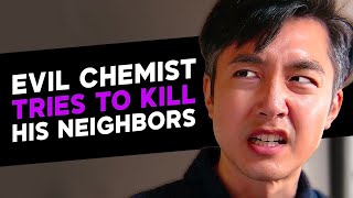 Evil Chemist Tries to Kill His Neighbors [upl. by Annora]