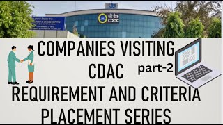 Companies visiting CDAC Part 2  Requirement Criteria [upl. by Frodeen]