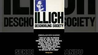 Ivan Illich bangsakecanduansekolah bangsapenakut sekolahitucandu [upl. by Yeclehc]