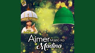 Ajmer Masto Ka Madina [upl. by Durgy888]