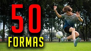 50 FORMAS de LEVANTAR el balón ⚽  Fácil y con estilo Freestyle [upl. by Demmer414]