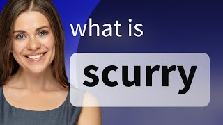 Scurry — what is SCURRY definition [upl. by Amr917]