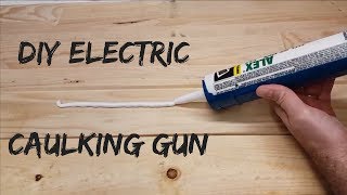 DIY Electric Caulking Gun [upl. by Fauver]