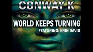 WORLD KEEPS TURNING byCONWAY K FTERIN DAVID [upl. by Rehteh205]