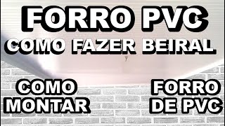 FORRO PVC Como Fazer Beiral BEIRAL DE PVC Colocar Forro COMO MONTAR FORRO DE PVC [upl. by Llerrad]