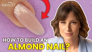 HOW TO BUILD ALMOND SHAPED NAILS  step by step almond gel nails  Indigo Nails [upl. by Lothair964]