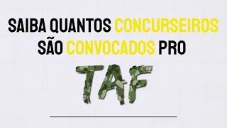 Quantos concurseiros são convocados pro TAF [upl. by Ob]