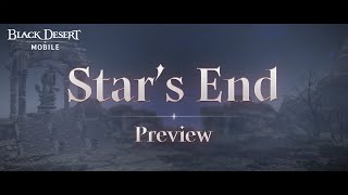 The Forgotten Land quotStars Endquot Preview｜Black Desert Mobile [upl. by Matrona]