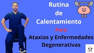 Rutina de Calentamiento para Enfermedades degenerativas y Ataxias con dependencia funcional [upl. by Artek]