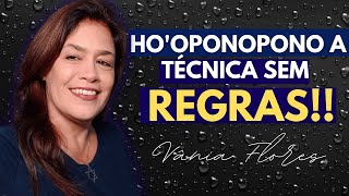 A TÉCNICA SEM REGRAS  HOOPONOPONO COM GOTAS DE ORVALHO [upl. by Reckford]