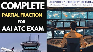 PARTIAL FRACTION METHOD OF INTEGRATION  MOST IMPORTANT TOPICS FOR AAI ATC EXAM [upl. by Tigirb910]