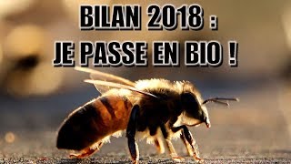 BILAN 2018  JE PASSE EN BIO [upl. by Gupta885]