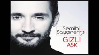 Semih Saygıner  Gizli Aşk 2011 [upl. by Nahsed291]