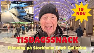 20241119 TISDAGSSNACK  Filmning på Stockholm C och i Gallerian [upl. by Jules]