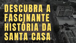 MINUTO FAMETRO  DESCUBRA A FASCINANTE HISTÓRIA DA SANTA CASA [upl. by Vada665]