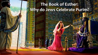 The Book of Esther Why do Jews Celebrate Purim [upl. by Aicena]